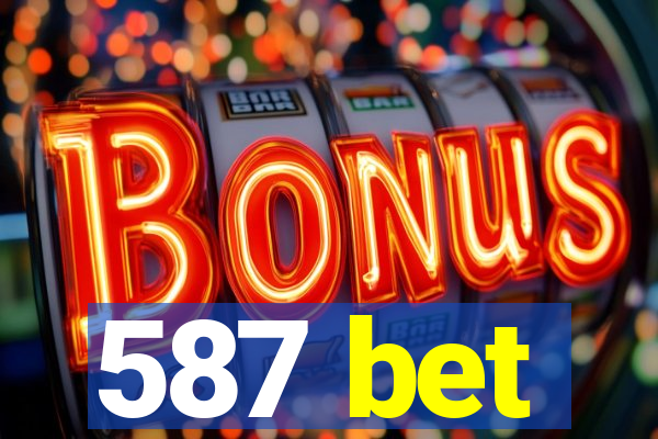 587 bet